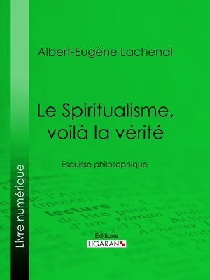 cover image of Le Spiritualisme, voilà la vérité